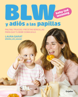 Baby-led weaning y adiós a las papillas / Baby-led weaning and Goodbye to Purees (Spanish Edition) 8425369517 Book Cover