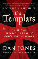 The Templars: The Rise and Spectacular Fall of God's Holy Warriors 0143108964 Book Cover