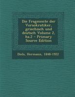 Die Fragmente der Vorsokratiker, griechisch und deutsch Volume 2, ha.2 1018193251 Book Cover