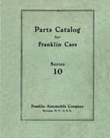 Parts Catalog for Franklin Cars Series 10: M-24-03 1796452130 Book Cover