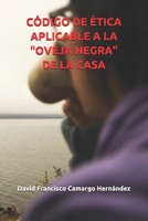 C�digo de �tica Aplicable a la "Oveja Negra" de la Casa B091GMQZT2 Book Cover