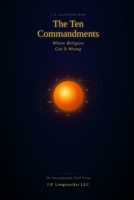The Ten Commandments: Where religion got it wrong (Awakening) B0GWVDYQDD Book Cover