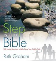 Step into the Bible: 100 Family Devotions to Help Grow Your Child’s Faith 0310725364 Book Cover
