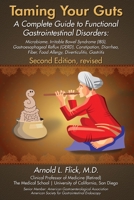 Taming Your Guts: A Complete Guide to Functional Gastrointestinal Disorders 1797411764 Book Cover