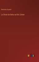 Le Divan de Beha ed-Din Zoheir (French Edition) 3385009901 Book Cover