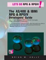 The AS/400 & IBM I RPG & Rpgiv Programming Guide: AS/400 and IBM I RPG & RPG IV Concepts, Coding Examples & Exercises 0998268313 Book Cover