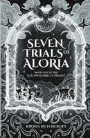 Seven Trials of Aloria (Hallowed Object Trilogy) 1069758019 Book Cover