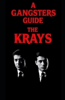 A Gangsters Guide: The Krays B0F4P8CL33 Book Cover