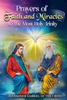Prayers of Faith and Miracles to the Most Holy Trinity B0FW6Q5PSQ Book Cover