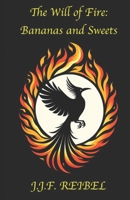 The Will of Fire: Bananas and Sweets B0CWGMVV8K Book Cover