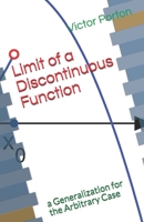 Limit of a Discontinuous Function: a Generalization for the Arbitrary Case 1705604161 Book Cover