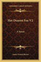 Her Dearest Foe V2: A Novel 116327903X Book Cover