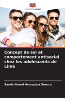 Concept de soi et comportement antisocial chez les adolescents de Lima (French Edition) 6206501396 Book Cover