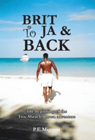 Brit To JA & Back: The beginning of the Troy Miracle Brown adventure 1836155573 Book Cover