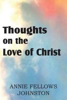 Thoughts on the Love of Christ 1612038204 Book Cover