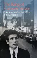 The King of Carnaby Street: A Life of John Stephen 1906598312 Book Cover