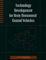Technology Development for Army Unmanned Ground Vehicles 0309086205 Book Cover