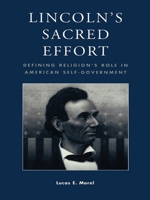 Lincoln's Sacred Effort 0739101064 Book Cover