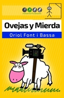 Ovejas y Mierda: Un roadbook rural con toques de surrealismo, ciencia ficci�n y humor 1731227809 Book Cover