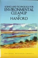 Science and Technology for Environmental Cleanup at Hanford 0309075963 Book Cover