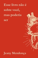 Esse Livro Não É Sobre Você, Mas Poderia Ser (Portuguese Edition) 6500802144 Book Cover