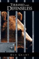 Terrified and Defenseless 1481734709 Book Cover