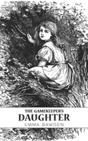 The Gamekeeper's Daughter 1528941527 Book Cover
