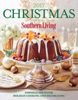 Christmas with Southern Living 2017: Inspired Ideas for Holiday Cooking and Decorating 0848752260 Book Cover