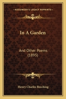 In a Garden: And Other Poems 1241063478 Book Cover