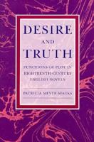 Desire and Truth: Functions of Plot in Eighteenth-Century English Novels 0226768473 Book Cover