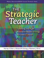 The Strategic Teacher: Selecting the Right Research-Based Strategy for Every Lesson