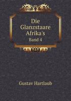 Die Glanzstaare Afrika's Band 4 5518989504 Book Cover