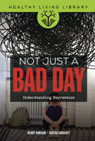 Not Just a Bad Day: Understanding Depression B0CPM58YCC Book Cover