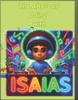 ABC’s of Djing with Isaias B0DSVJ66Y7 Book Cover