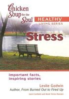 Stress (Chicken Soup for the Soul Healthy Living) 0757304958 Book Cover