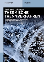 Thermische Trennverfahren: Trennung von Gas-, Dampf- und Flüssigkeitsgemischen (de Gruyter Studium) 3111033503 Book Cover