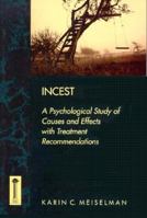 Incest: A Psychological Study of Causes and Effects With Treatment Recommendations (Jossey-Bass Social and Behavioral Science Series) 0875893805 Book Cover