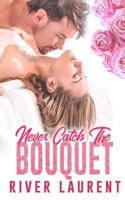 Never Catch The Bouquet 1911608290 Book Cover