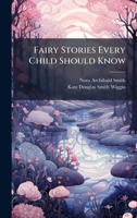 Fairy Stories Every Child Should Know 1024109550 Book Cover