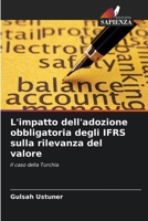 L'impatto dell'adozione obbligatoria degli IFRS sulla rilevanza del valore (Italian Edition) 6208300983 Book Cover