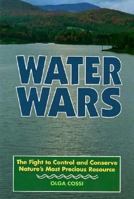 Water Wars: The Fight to Control and Conserve Nature's Most Precious Resource 0027245950 Book Cover