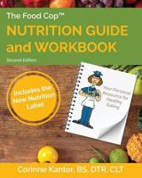 The Food Cop: Nutrition Guide and Workbook: Your Personal Resource for Healthy Eating 1544071418 Book Cover