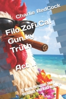Filo.Zofi.Cal Gun.ky Trüth - Act II: 12 Dozen Porcupine-Sharp Veracities with Nada Remorse B0GHK8541H Book Cover