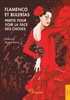 Flamenco et Bulerias: Partis pour voir la face des choses (French Edition) 2355236690 Book Cover