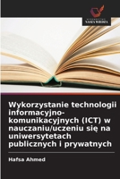 Wykorzystanie technologii informacyjno-komunikacyjnych (ICT) w nauczaniu/uczeniu sie na uniwersytetach publicznych i prywatnych (Polish Edition) 6209011926 Book Cover