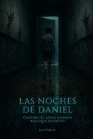 Las noches de Daniel: Cuando el agua guarda más que silencio (Spanish Edition) B0FMQ57XBG Book Cover