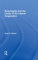 Sovereignty and the Limits of the Liberal Imagination 0415666058 Book Cover
