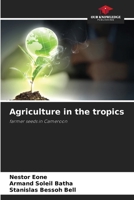 Agriculture in the tropics 6209556930 Book Cover