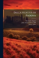 Della felicitÃ di Padova (Italian Edition) B0FHBYGL42 Book Cover