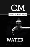 Critical Muslim 53: Water 1805263064 Book Cover